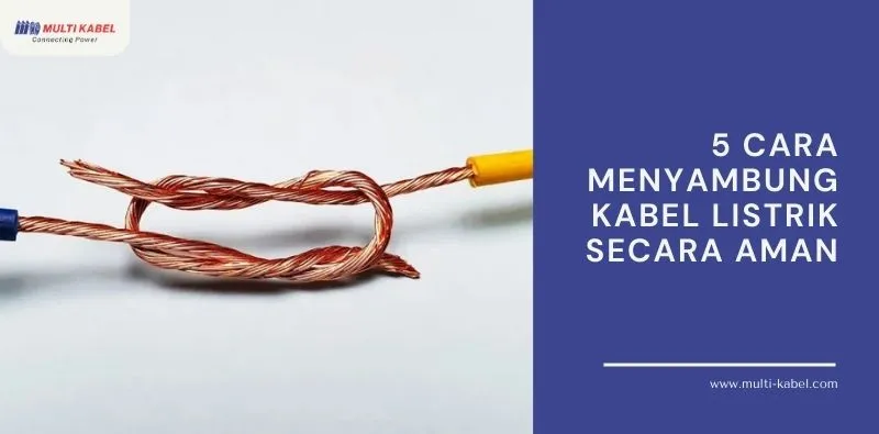 5 cara sambung kabel listrik